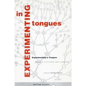 Experimenting in Tongues - (Writing Science) by  Matthias Dörries (Paperback) - 1 of 1