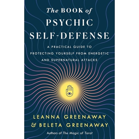 The Book Of Psychic Self-defense - By Leanna Greenaway & Beleta ...