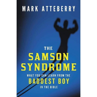 The Samson Syndrome - by  Mark Atteberry (Paperback)