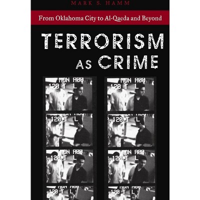 Terrorism as Crime - (Alternative Criminology) by  Mark S Hamm (Paperback)