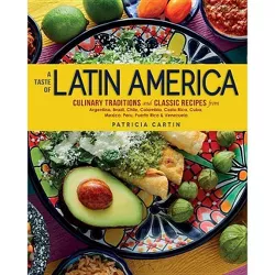 A Taste of Latin America - by  Patricia Cartin (Hardcover)