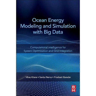 Ocean Energy Modeling and Simulation with Big Data - by  Vikas Khare & Savita Nema & Prashant Baredar (Paperback)