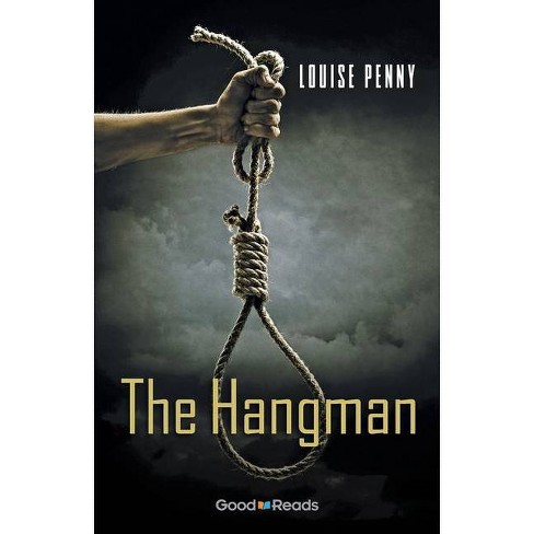 The Hangman - (good Reads) By Louise Penny (paperback) : Target