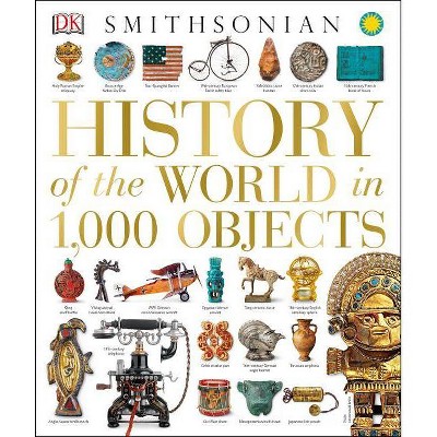  History of the World in 1,000 Objects - (Hardcover) 