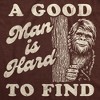 Mens Funny T Shirts A Good Man Is Hard to Find Sarcastic Bigfoot Graphic Novelty Tee for Men - Crazy Dog Men's T Shirt For Campers - 2 of 4