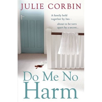 Do Me No Harm - by  Julie Corbin (Paperback)