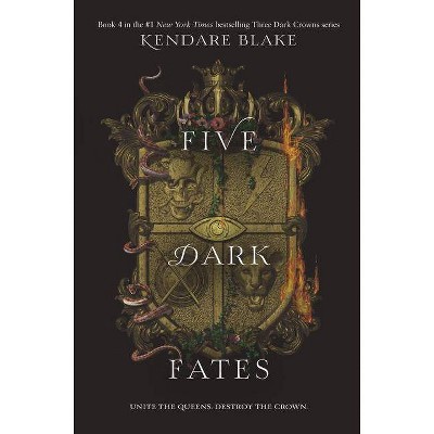 Five Dark Fates - (Three Dark Crowns)by  Kendare Blake (Hardcover)