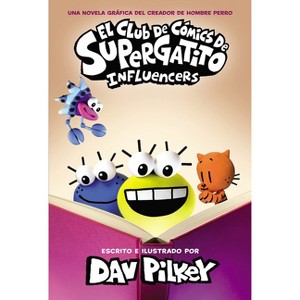 El Club de Cómics de Supergatito: Influencers (Cat Kid Comic Club: Influencers) - by  Dav Pilkey (Hardcover) - 1 of 1