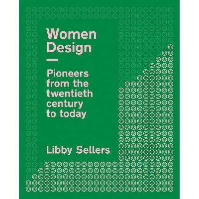 Women Design - by  Libby Sellers (Paperback)