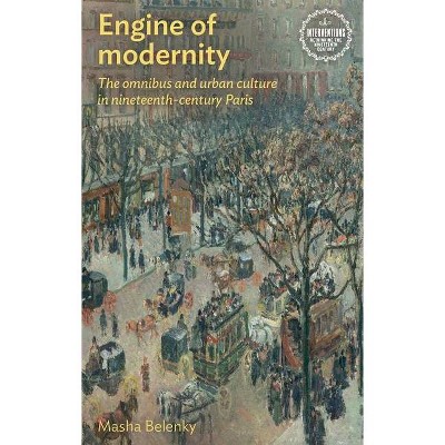 Engine of Modernity - (Interventions: Rethinking the Nineteenth Century) by  Masha Belenky (Paperback)