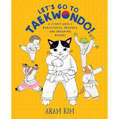 Let's Go to Taekwondo! - (Yoomi, Friends, and Family) by Aram Kim