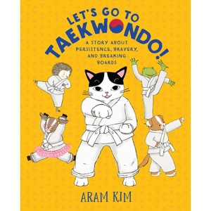 Let's Go to Taekwondo! - (Yoomi, Friends, and Family) by Aram Kim - 1 of 1