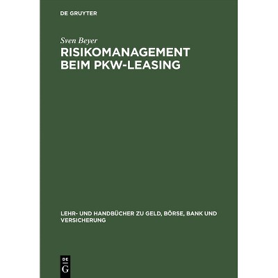 Risikomanagement beim Pkw-Leasing - (Lehr- Und Handbücher Zu Geld, Börse, Bank Und Versicherung) by  Sven Beyer (Hardcover)