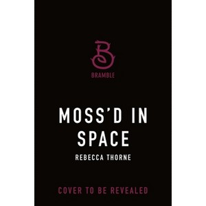 Moss'd in Space - by  Rebecca Thorne (Paperback) - 1 of 1