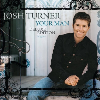 Josh Turner - Your Man (15th Anniversary Deluxe Edition) (CD)