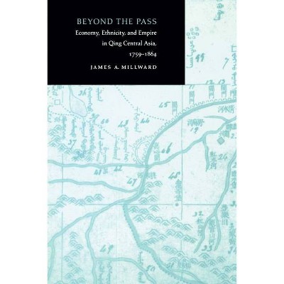 Beyond the Pass - by  James A Millward (Paperback)