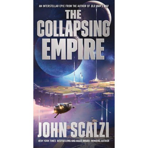The Collapsing Empire - (Interdependency) by John Scalzi (Paperback)