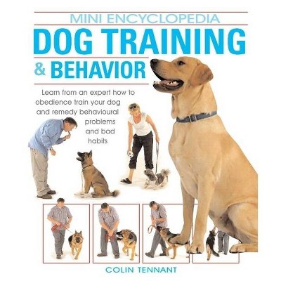 Dog Training & Behavior - (Mini Encyclopedia) Annotated by  Colin Tennant (Paperback)