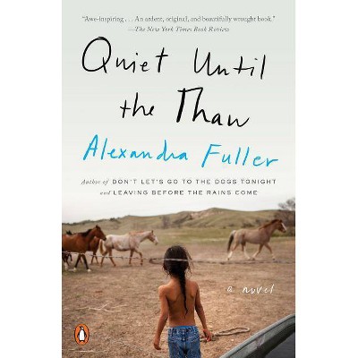 Quiet Until the Thaw - by  Alexandra Fuller (Paperback)