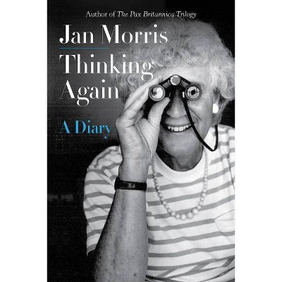 Thinking Again - by  Jan Morris (Hardcover)