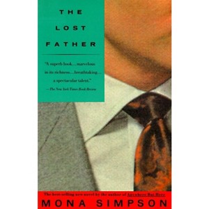 The Lost Father - (Vintage Contemporaries) by  Mona Simpson (Paperback) - 1 of 1