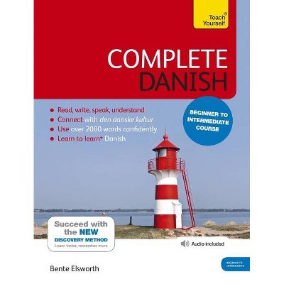 Complete Danish Beginner to Intermediate Course - (Teach Yourself Language) by  Bente Elsworth (Paperback)