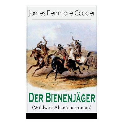 Der Bienenjäger (Wildwest-Abenteuerroman) - by  James Fenimore Cooper (Paperback)