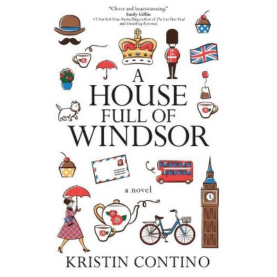 A House Full of Windsor - by  Kristin Contino (Paperback)