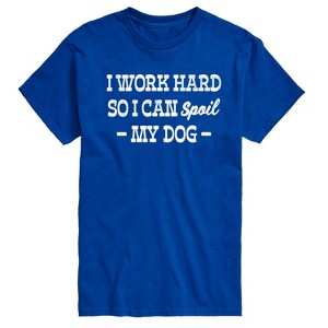 Men's - Instant Message - I Work Hard So I Can Spoil My Dog Short Sleeve Graphic T-Shirt - 1 of 4