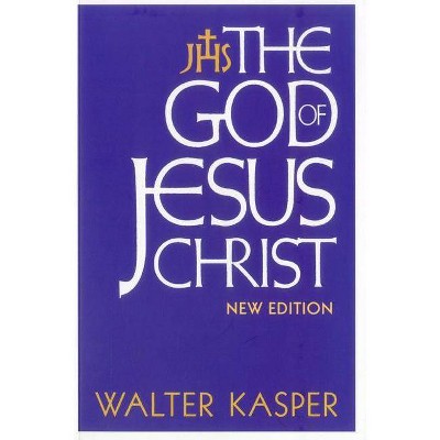 The God of Jesus Christ - by  Walter Kasper (Paperback)