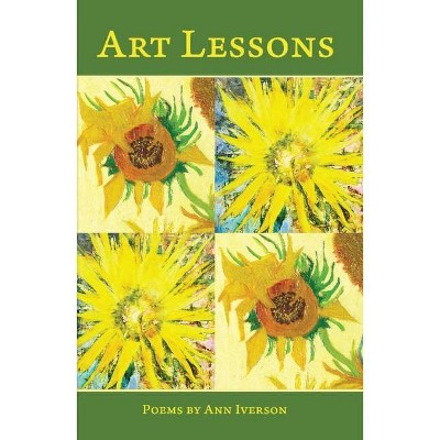 Art Lessons - by  Ann Iverson (Paperback)