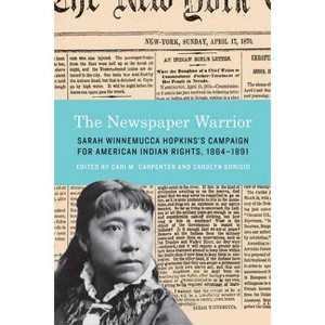 The Newspaper Warrior - by  Sarah Winnemucca Hopkins (Hardcover) - 1 of 1