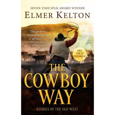 The Cowboy Way - by  Elmer Kelton (Paperback)