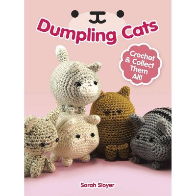 Dumpling Cats - by  Sarah Sloyer (Paperback)