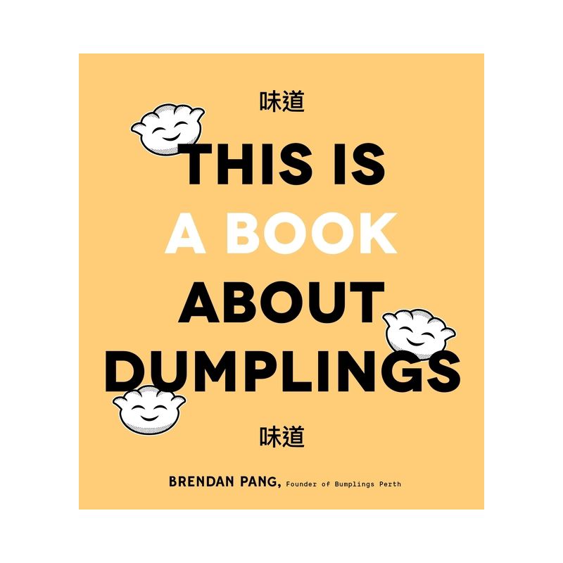 This Is a Book about Dumplings - by  Brendan Pang (Hardcover), 1 of 2