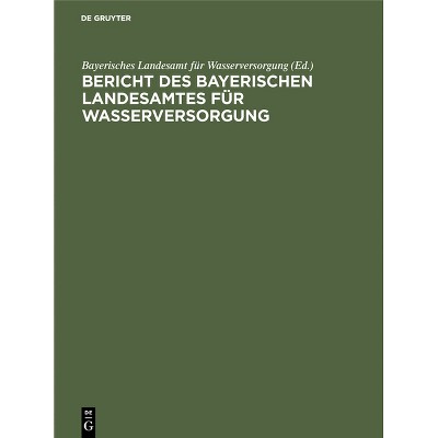 Bericht Des Bayerischen Landesamtes Für Wasserversorgung - by  Bayerisches Landesamt Für Wasserversorgung (Hardcover)