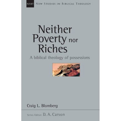 Neither Poverty Nor Riches - (New Studies in Biblical Theology) by  Craig L Blomberg (Paperback)