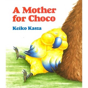 A Mother for Choco - by  Keiko Kasza (Hardcover) - 1 of 1