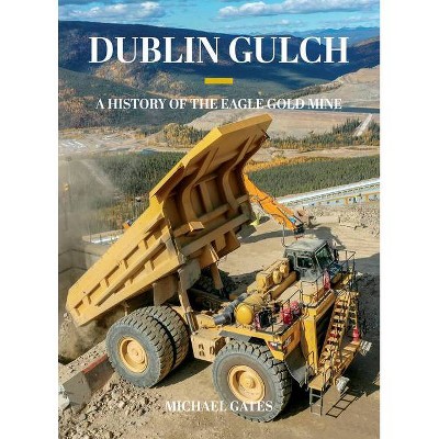 Dublin Gulch - by  Michael Gates (Hardcover)