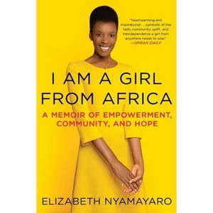 I Am a Girl from Africa - by  Elizabeth Nyamayaro (Paperback) - 1 of 1