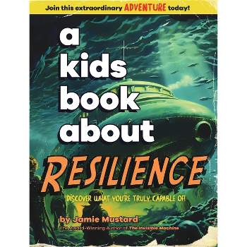 A Kids Book About Resilience - by  Jamie Mustard (Hardcover)
