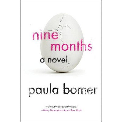 Nine Months - (Soho Paperback Original) by  Paula Bomer (Paperback)