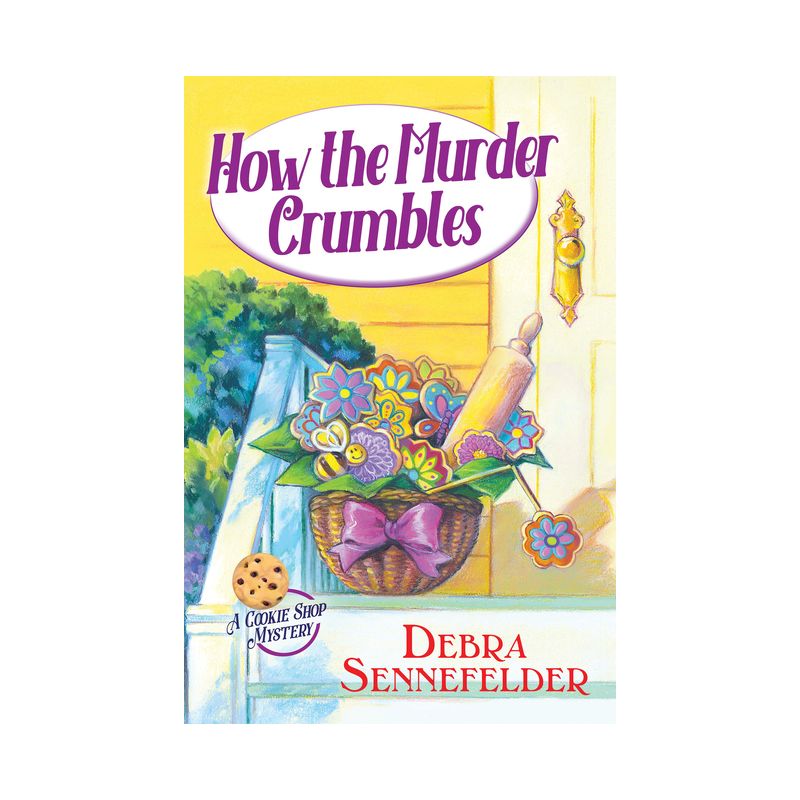 How the Murder Crumbles - (A Cookie Shop Mystery) by  Debra Sennefelder (Hardcover), 1 of 2