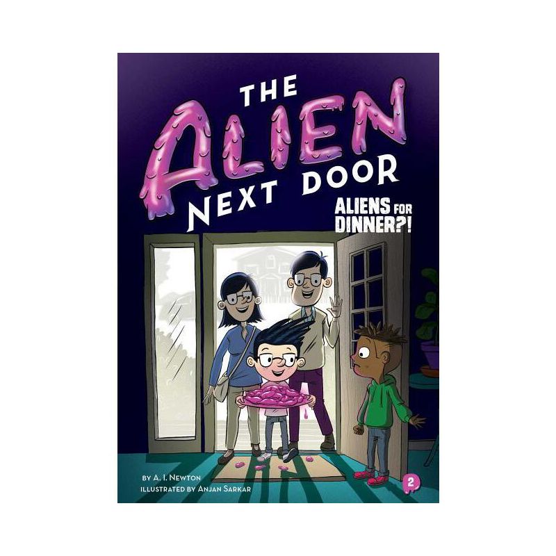 The Alien Next Door 2: Aliens for Dinner?! - by A I Newton, 1 of 2