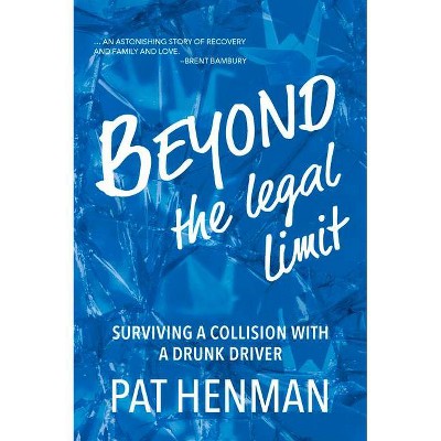 Beyond the Legal Limit - by  Pat Henman (Paperback)