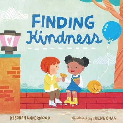 Finding Kindness - by  Deborah Underwood (Hardcover)