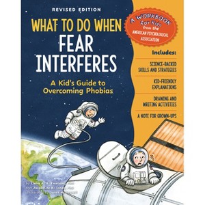 What to Do When Fear Interferes, Revised Edition - (What-To-Do Guides for Kids) by  Claire A B Freeland & Jacqueline B Toner (Paperback) - 1 of 1
