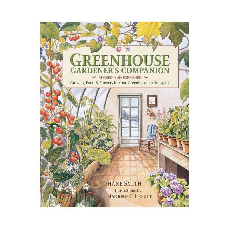Greenhouse Gardener's Companion, Revised and Expanded Edition - 2nd Edition by  Shane Smith (Paperback), 1 of 2
