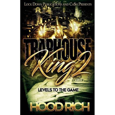 Traphouse King 2 - by  Hood Rich (Paperback)