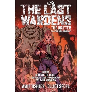 The Last Wardens: The Drifter - by  Amit Tishler & Elliot Sperl (Paperback) - 1 of 1
